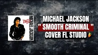 Michael Jackson '' Smooth Criminal '' Instrumental Cover Fl Studio