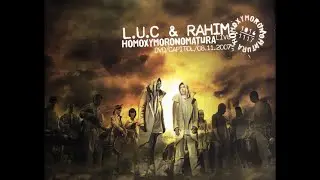 L.U.C. & Rahim - Homoxymoronomatura Live