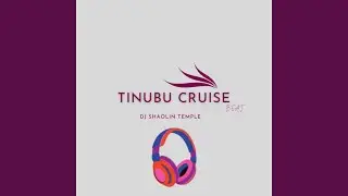 TINUBU CRUISE BEAT