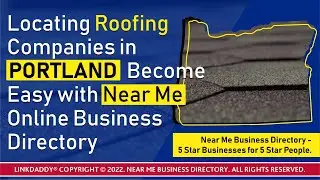Locating Roofing Companies in Portland Become Easy with Near Me Online Business Directory