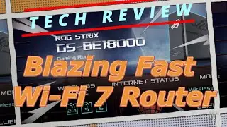 Best Wi Fi 7 router ? ROG Strix GS‑BE18000 Review