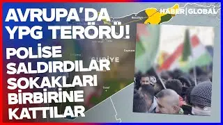 PKK Yandaşları Avrupa'yı Birbirine Kattı! Polise Saldırdılar Sokakları Savaş Alanına Çevirdiler!
