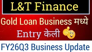 L&T Finance Limited ने Gold Loan Bussiness मध्ये Entry🔴L&T Finance Limited FY2YQ3 Business Update