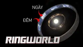 Ringworld – Siêu Công Trình Vũ Trụ Khiến Trái Đất Trở Nên VÔ NGHĨA!