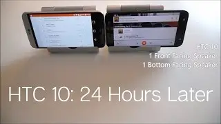 HTC 10 - 24 Hours Later - A Mini-Speaker Test