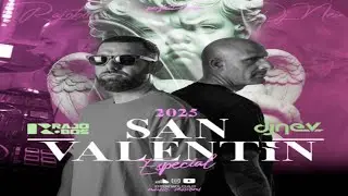 Sesion SAN VALENTIN Dj Nev & Dj Rajobos FEBRERO 2025