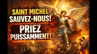 SAINT MICHEL ARCHANGE ⚔️ PRIÈRE PUISSANTE DE PROTECTION ET DE COMBAT SPIRITUEL