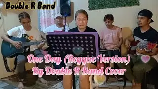One day (Reggae Version) // Double R Band Cover