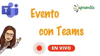 Evento en Vivo con Teams - Programa tu Acto Cívico, un Webinar o una Conferencia