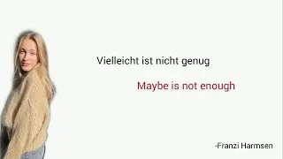 Vielleicht ist nicht genug, Franzi Harmsen - Learn German With Music, English Translation
