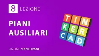 Tinkercad 08: Piani di lavoro ausiliari e strumento specchia