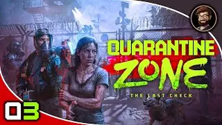 Quarantine Zone: The Last Check / #03 / Miotacz płomieni w plecaku? Mają wyobraźnie cwaniaki!