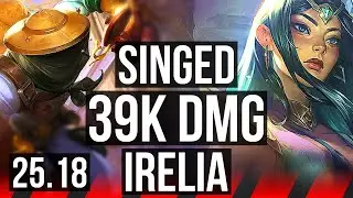 SINGED vs IRELIA (TOP) | 69% winrate, 5k comeback, 39k DMG | KR Master | 25.18