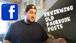 Reviewing My Old Facebook Posts! (Gone Wrong)