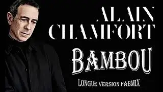 Alain Chamfort - Bambou  - Longue version Fabmix - 1981