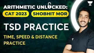 TSD Practice | Time, Speed and Distance Practice | CAT 2023/24 | Shobhit