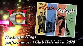 The Lustre Kings at Club Helsinki 2020