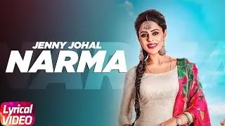 Narma | Lyrical Video | Jenny Johal Ft. Bunty Bains & Desi Crew | Punjabi Songs | Speed Records
