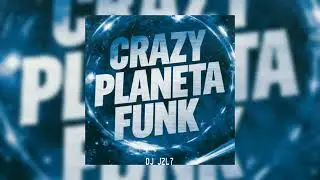 CRAZY PLANETA FUNK - DJ JZL7, MC MAGRINHO, MC FERNANDINHO FN, MC MENESES