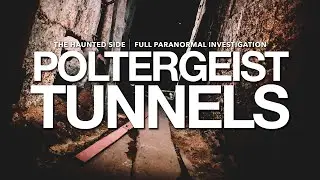 Poltergeist Tunnels | Paranormal Investigation | Full Episode 4K | S03 E08