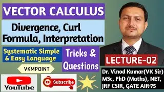 Divergence | Curl | Interpretation | Solenoidal Vector | Irrotational Vector | Vector Calculus
