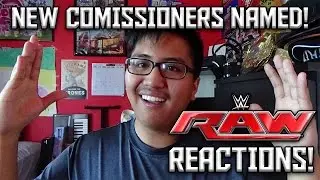 WWE RAW Reactions 7/11/16: NEW COMMISSIONERS NAMED!