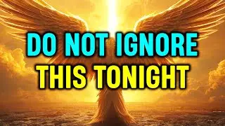 Chosen Ones, God Wants You to Hear This Before Tomorrow Morning