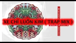 XE CHỈ LUỒN KIM ( TRAP Mix ) | VIETNAM sound | ASIAN Vibes