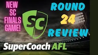 ROUND 24 REVIEW WITH SEANO- AFL SUPERCOACH - NEW SC FINALS GAME