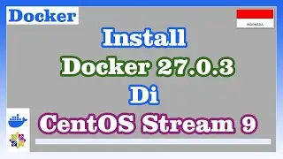 Install Docker 27.0.3 di Centos Stream 9