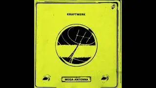 Kraftwerk - Mega Antenna (mix)