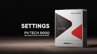 MaxPower PV Tech 9000 Hybrid Inverter Settings