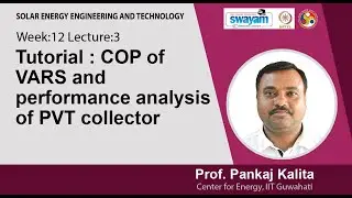 Lec 34: Tutorial : COP of VARS and performance analysis of PVT collector