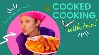 COOKED COOKING W/ TRIN!