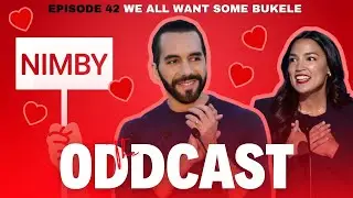 We all want some of that Bukele action | The Oddcast - Episode 43