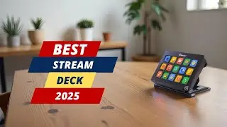Best Stream Decks 2025 &ndash; Top 5 Picks for Creators & Gamers!