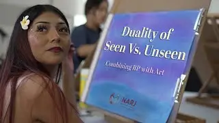 NARJ ART WORKSHOP - Duality of Seen Vs Unseen