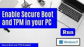 Windows 11: How to Enable Secure Boot and TPM in Bios