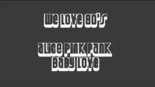 Alice Pink Pank - Baby Love