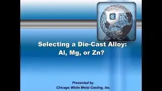 Selecting a Die Cast Alloy: Al, Mg, or Zn?