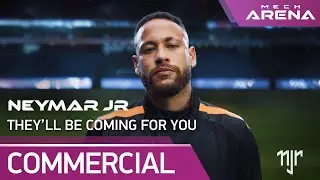 Mech Arena x Neymar Jr. | They&rsquo;ll Be Coming For You (Official Commercial)