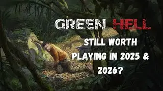 Is Green Hell Worth Playing in 2025 & 2026? | Updated Review, Gameplay, Co-op, Optimization & More