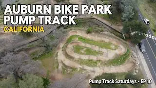 Auburn Bike Park, California - Dirt Pump Track, Dual Slalom & Epic Jumps! Pump Track Saturday EP10