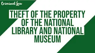 [Article 311] Theft of the property of the National Library and National Museum: Criminal Law