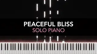 PEACEFUL BLISS - Solo Piano