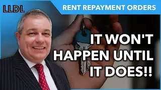 Rent Repayment Orders - It won't happen until it does!!