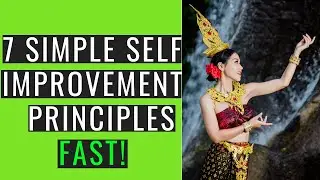7 Self Improvement Principles To Unleash Your Potential Fast