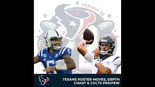 Texans Vs. Colts and roster moves (Texans 22 Podcast)