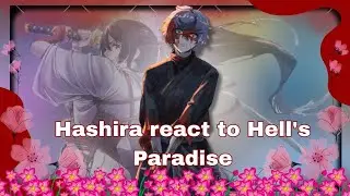 [] Hashira react to Hell's Paradise [] Gacha Reaction []