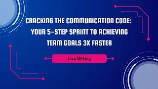 Cracking the Communication Code   Your 5 Step Sprint To Achieving Team Goals 3x Faster 1
